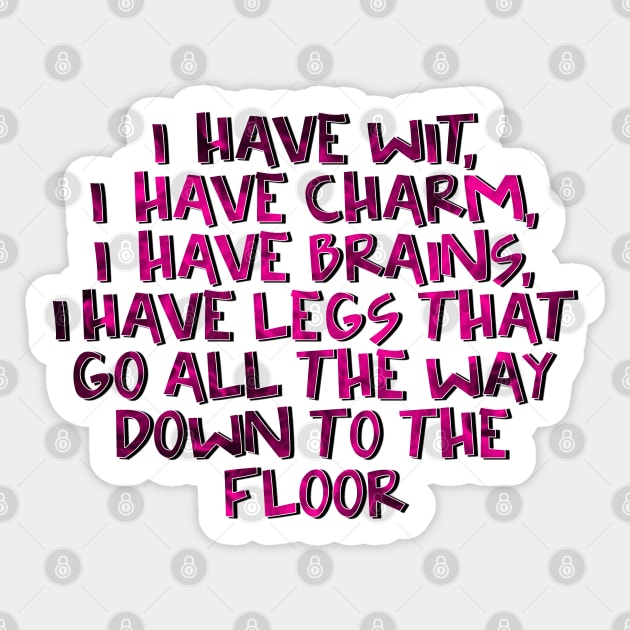 West Wing Quote I Have Legs All the Way to the Floor Sticker by baranskini